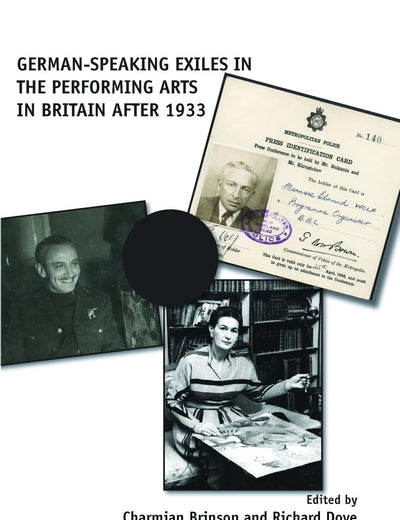 German-speaking Exiles in the Performing Arts in Britain after 1933 (Yearbook of the Research Centre for German and Austrian Exile Studies, 14)
