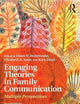 Engaging Theories in Family Communication: Multiple Perspectives