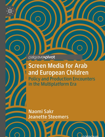 Screen Media for Arab and European Children: Policy and Production Encounters in the Multiplatform Era