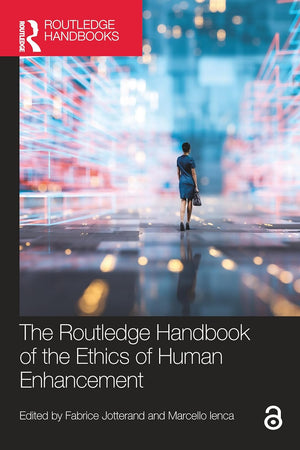 The Routledge Handbook of the Ethics of Human Enhancement (Routledge Handbooks in Applied Ethics)
