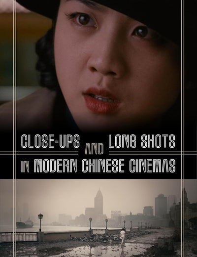 Close-ups and Long Shots in Modern Chinese Cinemas