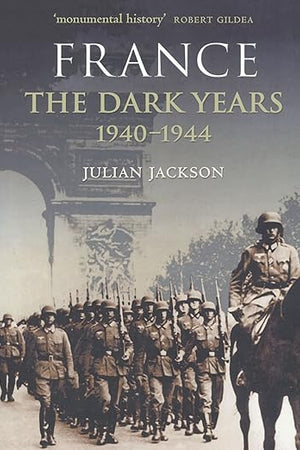 France: The Dark Years, 1940-1944