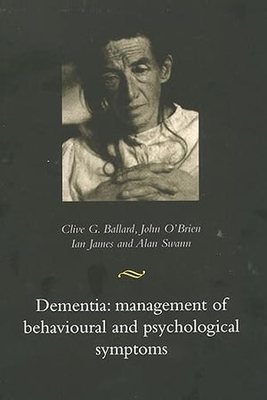 Dementia: Management of Behavioural and Psychological Symptoms