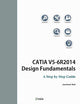 CATIA V5-6R2014 Design Fundamentals: A Step by Step Guide