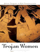Trojan Women (Greek Tragedy in New Translations)