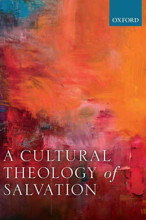 A Cultural Theology of Salvation
