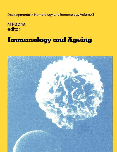 Immunology and Ageing (Developments in Hematology and Immunology, 3)