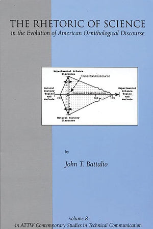 The Rhetoric of Science in the Evolution of American Ornithological Discourse (Contemporary Studies in Technical Communication)