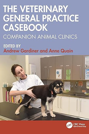 The Veterinary General Practice Casebook: Companion Animal Clinics