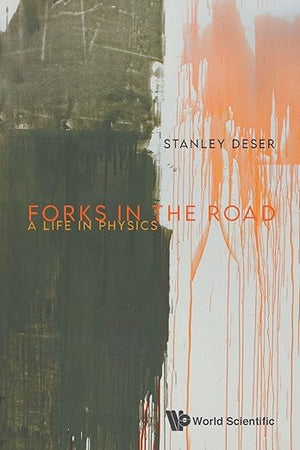 Forks In The Road: A Life In Physics