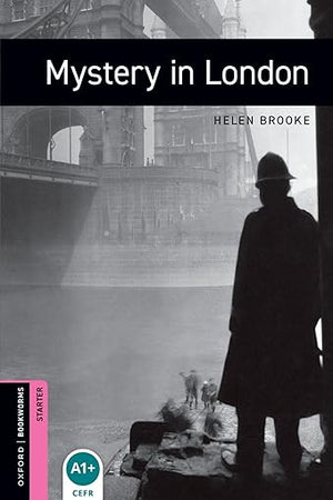 Oxford Bookworms Library: Mystery in London: Starter: 250-Word Vocabulary (Oxford Bookworms: Starter)