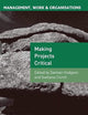 Making Projects Critical (Management, Work and Organisations, 36)