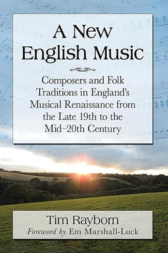 A New English Music: Composers and Folk Traditions in England's Musical Renaissance from the Late 19th to the Mid-20th Century