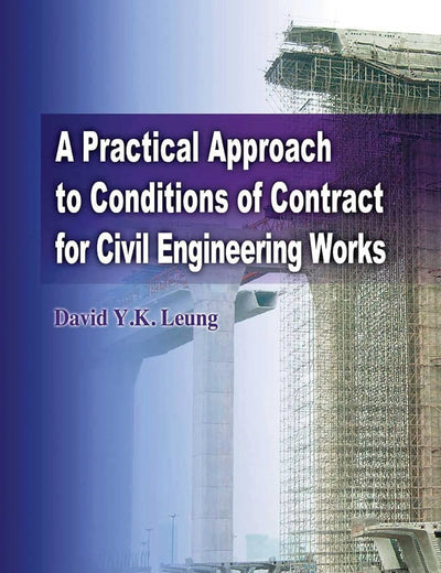 A Practical Approach to Conditions of Contract for Civil Engineering Works
