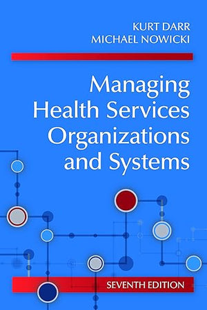 Managing Health Services Organizations and Systems