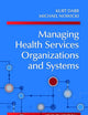 Managing Health Services Organizations and Systems