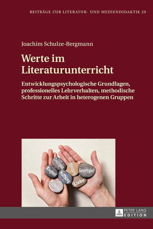 Werte im Literaturunterricht: Entwicklungspsychologische Grundlagen, professionelles Lehrverhalten, methodische Schritte zur Arbeit in heterogenen ... und Mediendidaktik) (German Edition)