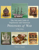 Arts and Crafts of Napoleonic and American Prisoners of Wars 1756-1816