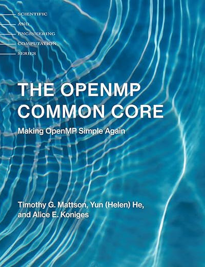 The OpenMP Common Core: Making OpenMP Simple Again (Scientific and Engineering Computation)