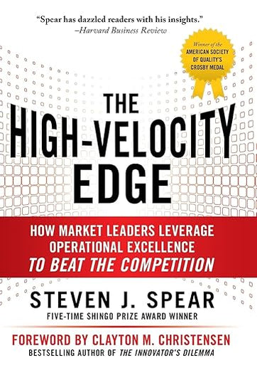 The High-Velocity Edge: How Market Leaders Leverage Operational Excellence to Beat the Competition