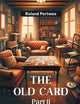 The Old Card Part II And A Rough Compound