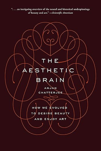 The Aesthetic Brain: How We Evolved to Desire Beauty and Enjoy Art