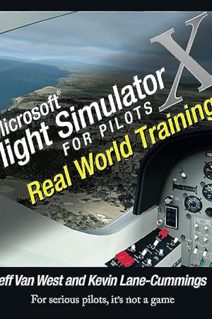 Microsoft Flight Simulator X For Pilots: Real World Training