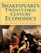Shakespeare's Twenty-First Century Economics: The Morality of Love and Money
