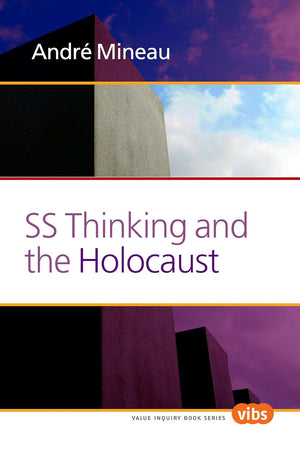 SS Thinking and the Holocaust (Holocaust and Genocide Studies, 247)