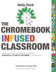 The Chromebook Infused Classroom: Using Blended Learning to Create Engaging Student Centered Classrooms