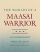 The Worlds of a Maasai Warrior: An Autobiography