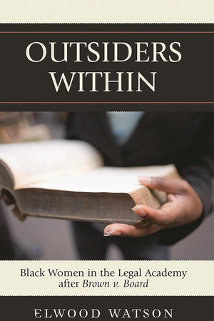 Outsiders Within: Black Women in the Legal Academy After Brown v. Board