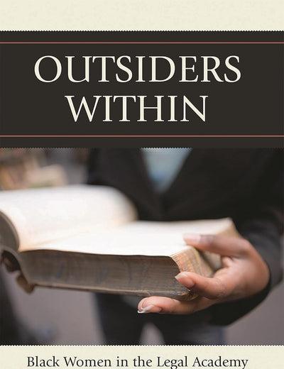 Outsiders Within: Black Women in the Legal Academy After Brown v. Board