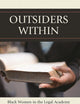 Outsiders Within: Black Women in the Legal Academy After Brown v. Board