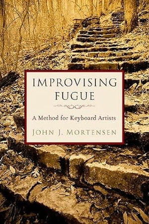 Improvising Fugue: A Method for Keyboard Artists
