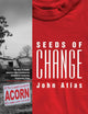 Seeds of Change: The Story of ACORN, America's Most Controversial Anti-Poverty Community Organizing Group