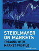Steidlmayer on Markets: Trading with Market Profile