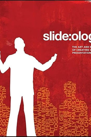 slide:ology: The Art and Science of Creating Great Presentations