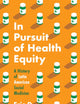 In Pursuit of Health Equity: A History of Latin American Social Medicine (Studies in Social Medicine)