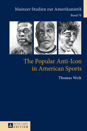 The Popular Anti-Icon in American Sports (Mainzer Studien zur Amerikanistik)