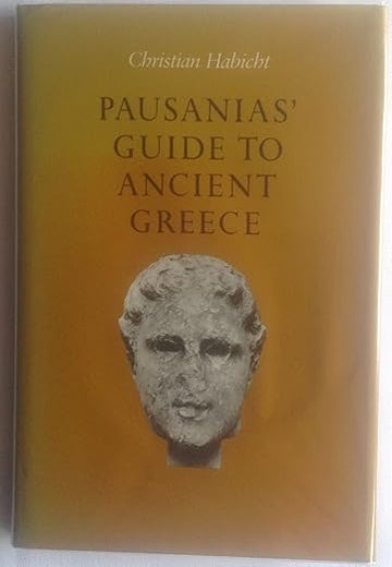 Pausanias' Guide to Ancient Greece (Sather Classical Lectures)