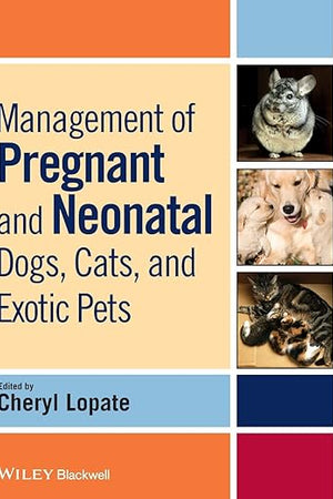 Management of Pregnant and Neonatal Dogs, Cats, and Exotic Pets