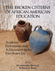 The Broken Cisterns of African American Education: Academic Performance and Achievement in the Post-Brown Era (Research on African American Education)