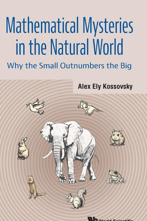 Mathematical Mysteries In The Natural World: Why The Small Outnumbers The Big