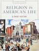 Religion in American Life: A Short History