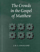 The Crowds in the Gospel of Matthew (Novum Testamentum, Supplements, 102)