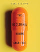 The Occasional Human Sacrifice: Medical Experimentation and the Price of Saying No