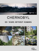 Chernobyl - 30+ Years Without Humans (Hardcover Edition)