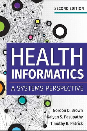 Health Informatics: A Systems Perspective, Second Edition