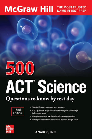 500 ACT Science Questions to Know by Test Day, Third Edition (Mcgraw Hill 500 Questions)